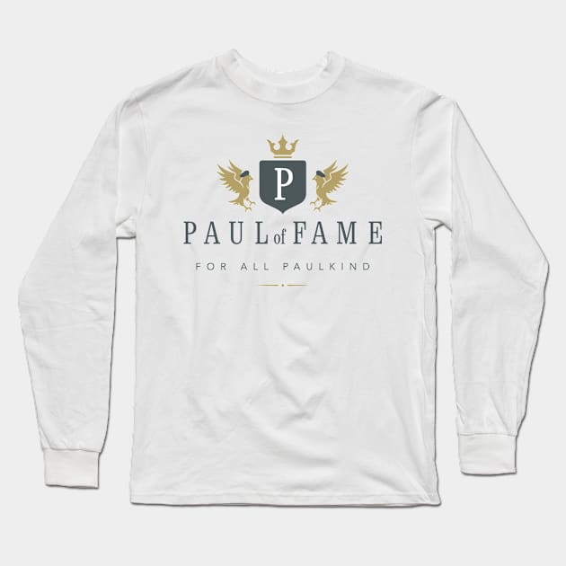 Official Paul of Fame Long Sleeve T-Shirt by Official Paul of Fame